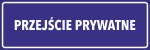 Naklejka PRZEJŚCIE PRYWATNE 30x10cm naklejki znak informacyjny BHP