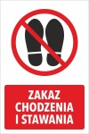 Naklejka informacyja ZAKAZ CHODZENIA I STAWANIA 30x20cm znak ostrzegawczy