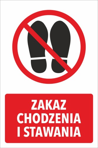 Naklejki BHP znak ostrzegawczy ZAKAZ CHODZENIA I STAWANIA.jpg